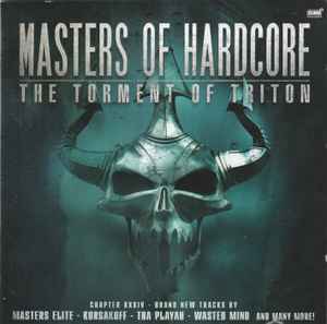 Masters Of Hardcore Chapter XXXIV - The Torment Of Triton - Various