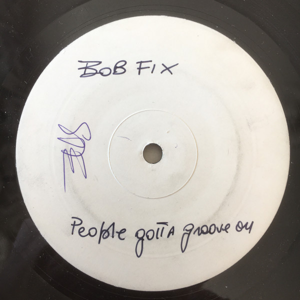 Bob Fix - People Gotta Groove On (Radio Mix) 