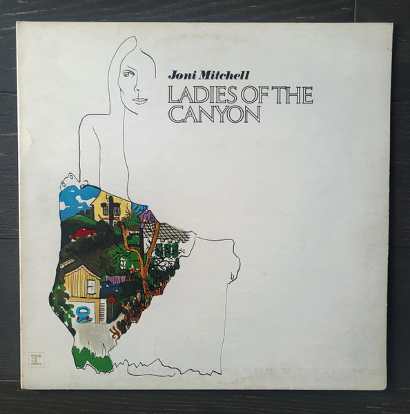 Joni Mitchell – Ladies Of The Canyon (1984, Vinyl) - Discogs