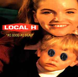 As Good As Dead - Local H