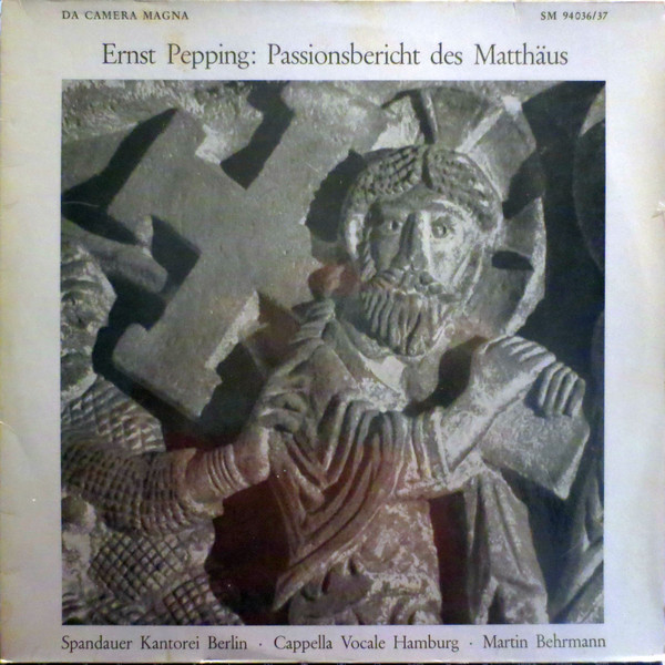 baixar álbum Ernst Pepping Spandauer Kantorei Berlin Cappella Vocale Hamburg Martin Behrmann - Passionsbericht Des Matthäus