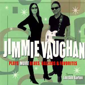 Jimmie Vaughan - Plays More Blues, Ballads & Favorites