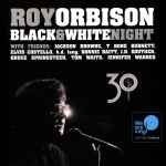 Roy Orbison – Black u0026 White Night 30 (2019