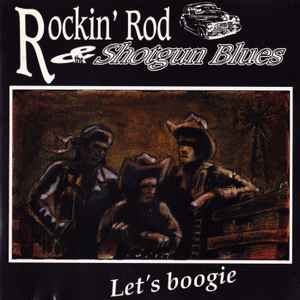 Rod and the Shotgun Blues - Let's Boogie album cover
