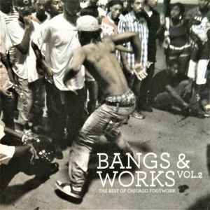Various - Bangs & Works Vol.2 (The Best Of Chicago Footwork) album cover