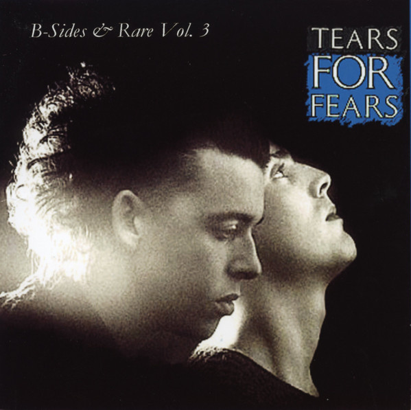 Tears For Fears B Sides Rare Vol.3 2006 CDr Discogs