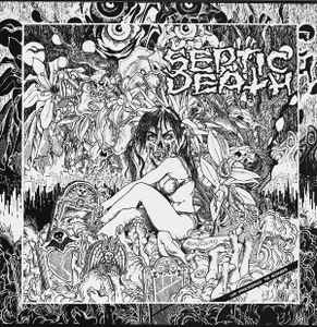 Septic Death – Now That I Have The Attention What Do I Do With It