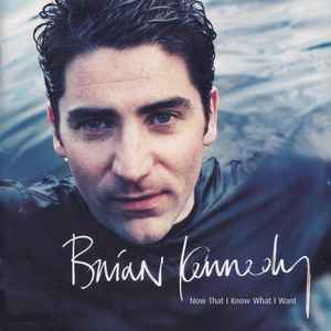 Brian Kennedy - Now That I Know What I Want 