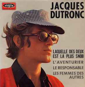 Jacques Dutronc - Laquelle Des Deux Est La Plus Snob
