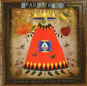 Sparklehorse - Dreamt For Light Years In The Belly Of A Mountain album cover
