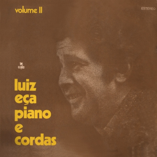 Luiz Eça - Piano E Cordas Volume II | Releases | Discogs