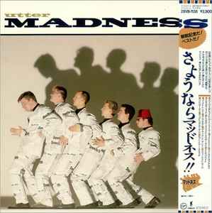 Madness = マッドネス – Utter Madness = さようならマッドネス