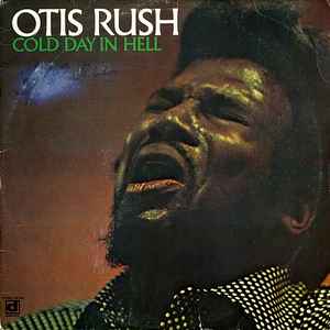Cold Day In Hell - Otis Rush