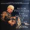 Astor Piazzolla - Astor Piazzolla & The Golden Age Of Tango