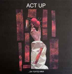 Various - Act Up - ...Εν Τούτω Νίκα