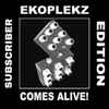 Ekoplekz - Ekoplekz Comes Alive! (Subscribers Edition)