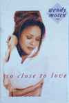 Wendy Moten – So Close To Love (1994, Cassette) - Discogs