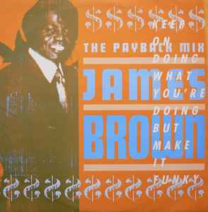 James Brown – The Payback Mix (Keep On Doing What You're Doing But