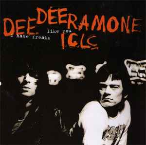 Dee Dee Ramone I.C.L.C. - I Hate Freaks Like You