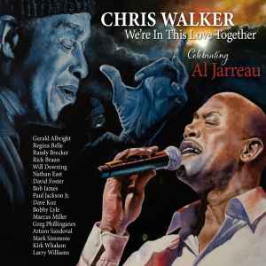 Chris Walker - We're In This Love Together - Celebrating Al Jarreau アルバムカバー