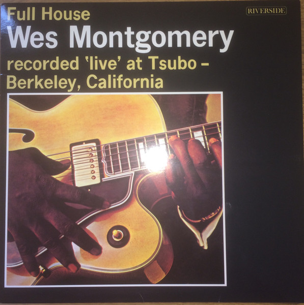 Wes Montgomery – Full House (1984, Vinyl) - Discogs