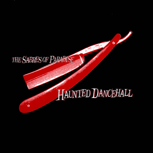 The Sabres Of Paradise - Haunted Dancehall | Releases | Discogs