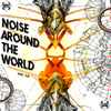 Various - Noise Around The World Vol. 10