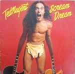 Ted Nugent - Scream Dream | Releases | Discogs