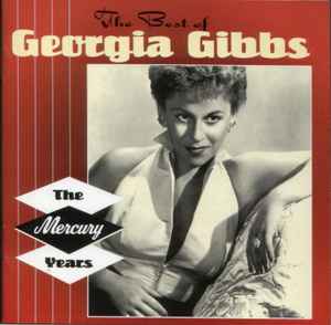 The Best Of Georgia Gibbs - The Mercury Years - Georgia Gibbs