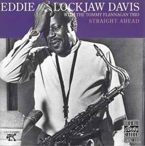 Eddie Lockjaw Davis With The Tommy Flanagan Trio – Straight Ahead