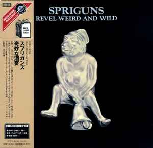 Spriguns – Revel, Weird And Wild (2005, mini LP sleeve, CD) - Discogs