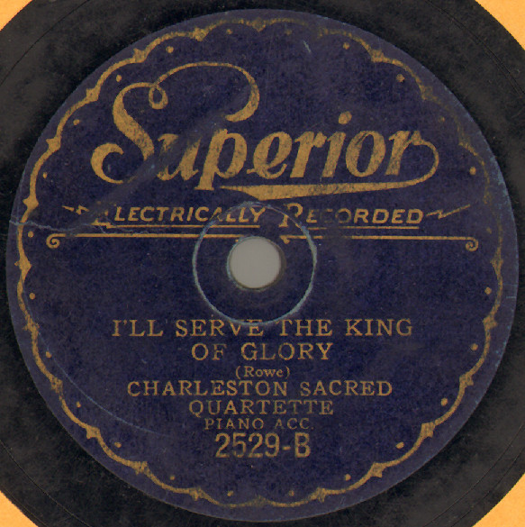 descargar álbum Charleston Sacred Quartette - Will You Meet Me Up There Ill Serve The King Of Glory