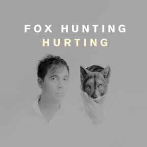 Fox Hunting - Hurting album cover