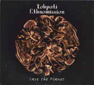 Tohpati Ethnomission - Selamatkan Bumi = Save The Planet