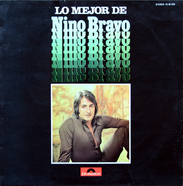 Nino Bravo – Lo Mejor De... (1984, Vinyl) - Discogs