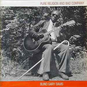 Pure Religion And Bad Company - Blind Gary Davis