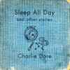 Charlie Dore - Sleep All Day And Other Stories