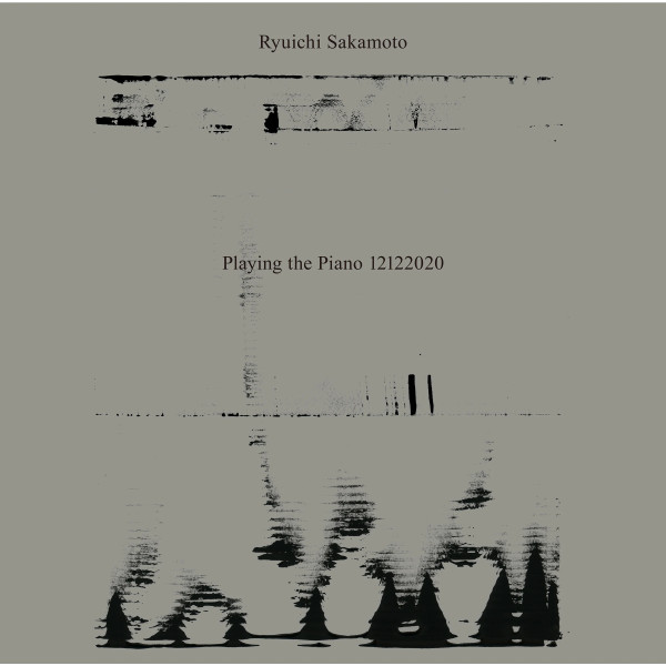 Ryuichi Sakamoto = 坂本龍一 – Playing The Piano 12122020 (2021 