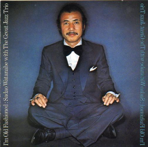 baixar álbum Download Sadao Watanabe With The Great Jazz Trio - Im Old Fashioned album