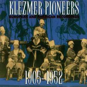 Various - Klezmer Pioneers (European And American Recordings 1905-1952)