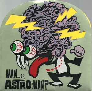 Man Or Astro-Man? - World Out Of Mind