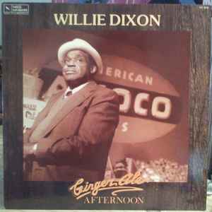 Willie Dixon Ginger Ale Afternoon 1989 Vinyl Discogs