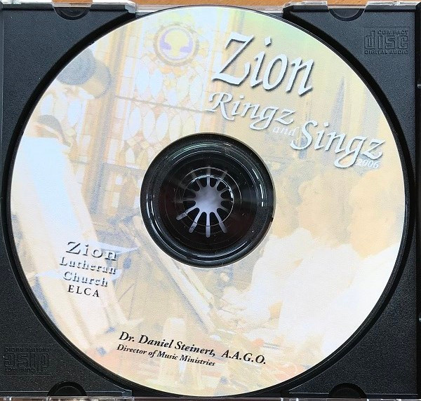Album herunterladen Zion Lutheran Church, Dr Daniel Steinert, AAGO - Zion Ringz And Singz 2006