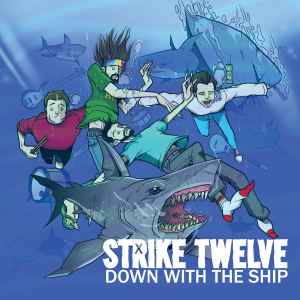 Strike Twelve - Down With The Ship album cover