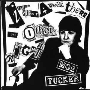 Moe Tucker - I Spent A Week There The Other Night album cover