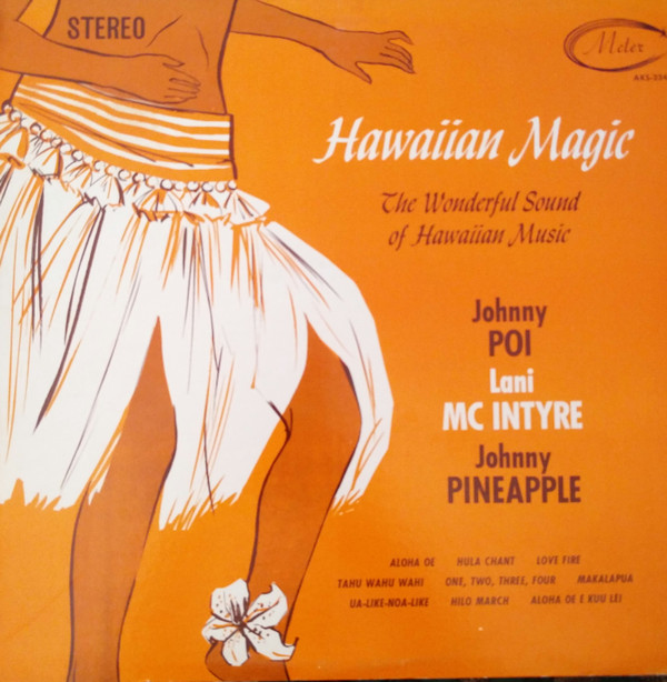 lataa albumi Lani McIntyre Johnny Poi Johnny Pineapple - Hawaiian Magic The Wonderful Sound Of Hawaiian Music