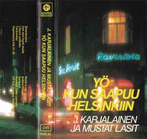 J. Karjalainen Ja Mustat Lasit - Yö Kun Saapuu Helsinkiin album cover