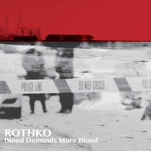 Rothko - Blood Demands More Blood album cover