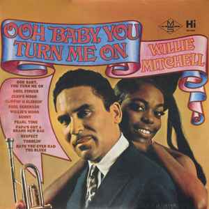 Willie Mitchell - Ooh Baby, You Turn Me On album cover