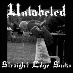 Unlabeled - Straight Edge Sucks album cover